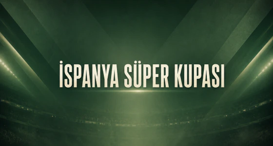 İspanya Süper Kupası - Final Maç Biletleri